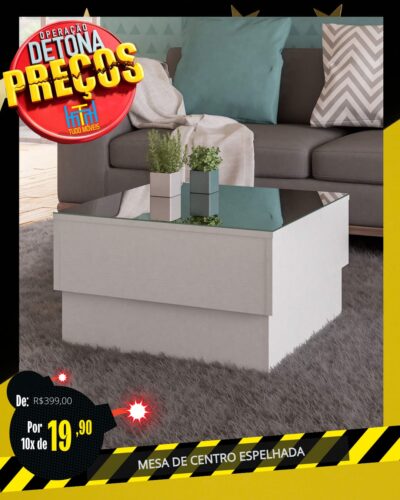 Mesa de centro espelhada por apenas 10x de R$19,90